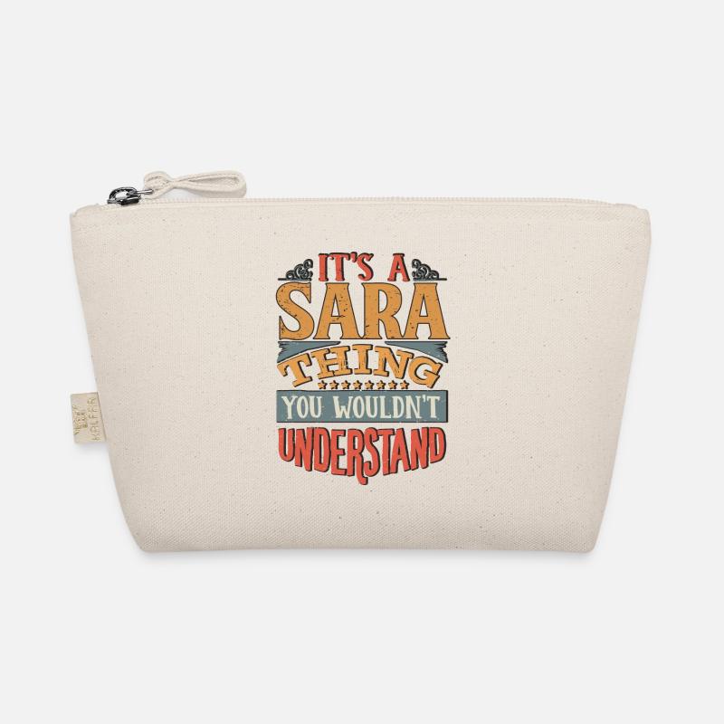 It's A Sara Thing You Wouldnt Understand - Sara Organic Pouch