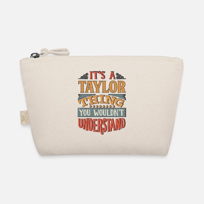 It's A Taylor Thing You Wouldnt Understand - Organic Pouch