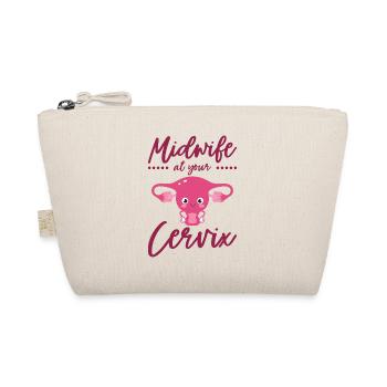 Midwife At Your Cervix Birth Assistant OB Nurse - Organic Pouch - nature - Front