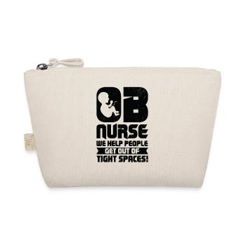 OB Nurse We Help People Get Out Of Tight Spaces! - Organic Pouch - nature - Front