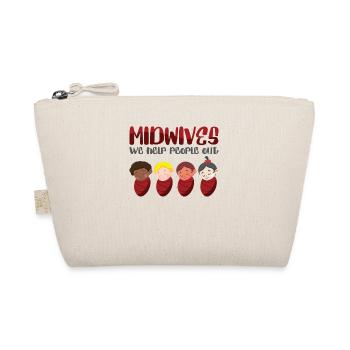 Midwives We Help People Out Obstetric OB Nurse - Organic Pouch - nature - Front