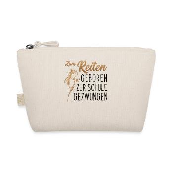 Zum Reiten geboren, zur Schule gezwungen - Reiten - Bio-Täschchen - Natur - Vorne