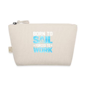 Born To Sail Forced To Work - Organic Pouch - nature - Front