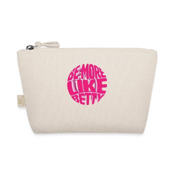 Funny Quote - Gift - Be more like Betty - Organic Pouch - nature - Front