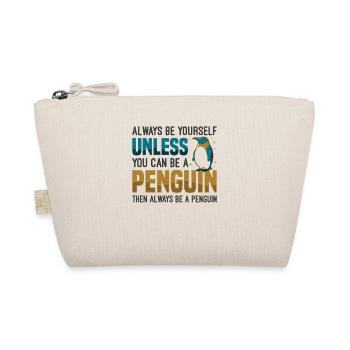Soyez vous-même à moins que vous ne puissiez être un pingouin - Trousse biologique - nature - Devant