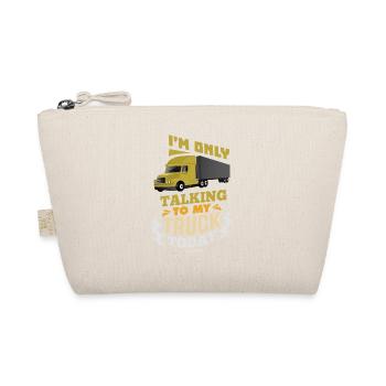 I'm Only Talking To My Truck Today - Organic Pouch - nature - Front