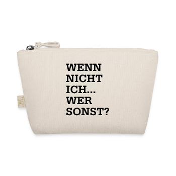 Wenn nicht ich wer sonst - Bio-Täschchen - Natur - Vorne