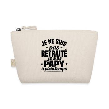 Je ne suis pas retraité je suis papy à plein temps - Trousse biologique - nature - Devant