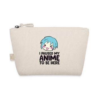 I Paused My Anime To Be Here Funny Animes - Organic Pouch - nature - Front