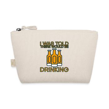 I Was Told There Would Be Drinking 9 - Bio-Täschchen - Natur - Vorne