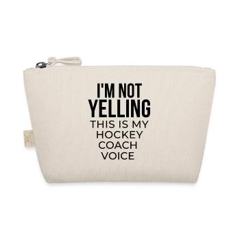 I'm not yelling this is my hockey coach voice - Organic Pouch - nature - Front