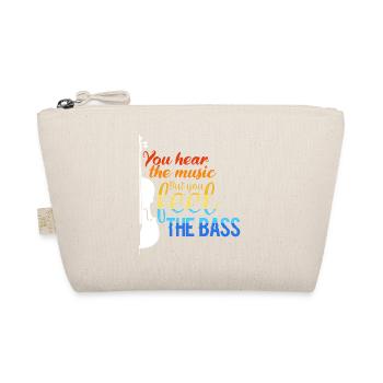 You hear the music but you feel the bass - Trousse biologique - nature - Devant