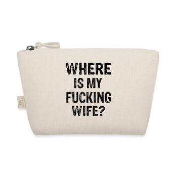 Where Is My Fucking Wife ? - Bio-Täschchen - Natur - Vorne