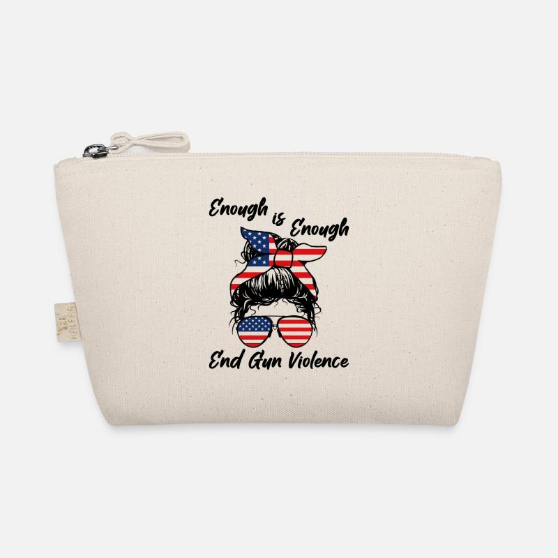 Enough is Enough - End Gun Violence - Messy Bun Organic Pouch