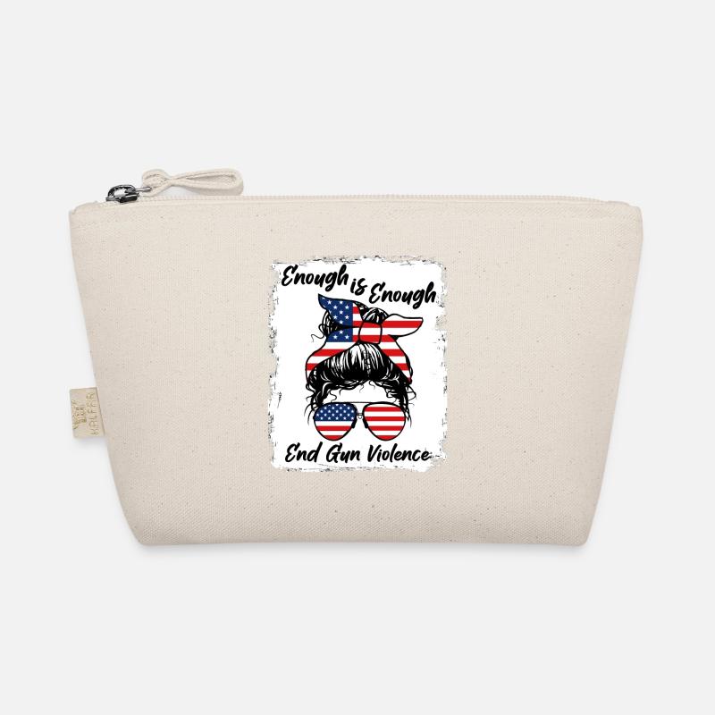 Enough is Enough - End Gun Violence - Messy Bun Organic Pouch