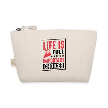 La Vie Est Pleine De Choix Importants - Trousse biologique - nature - Devant