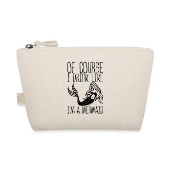 Of Course I Drink Like A Fish I'm A Mermaid - Bio-Täschchen - Natur - Vorne
