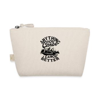 Anything you canoe I canoe better - River - Organic Pouch - nature - Front