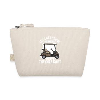 Let's get drunk and drive the golf cart - Organic Pouch - nature - Front