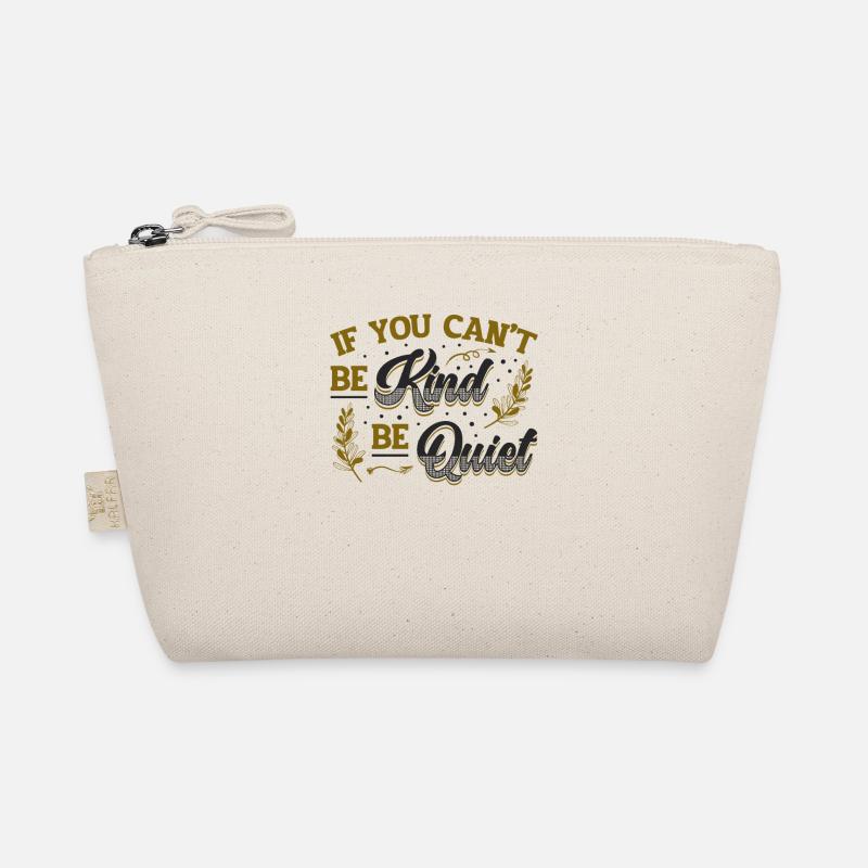 If You Can´t Be Kind Be Quiet Spread Kindness Bio-Täschchen
