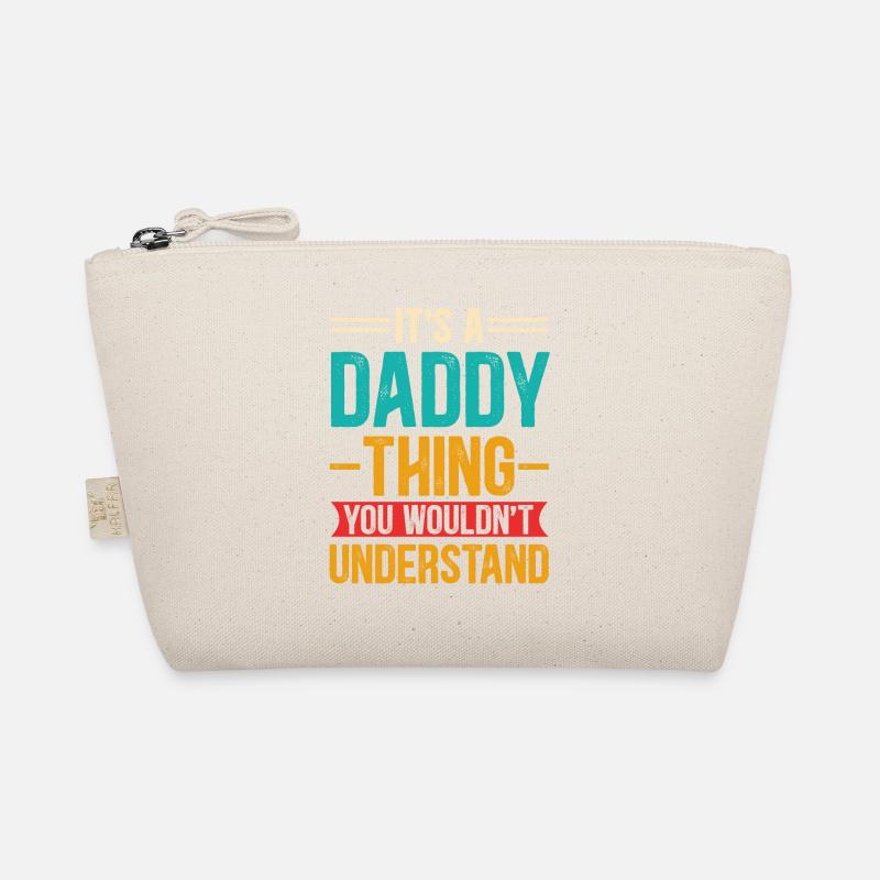 Its a Daddy Thing You Wouldnt Understand Organic Pouch