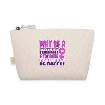 Pourquoi être féministe si vous pouviez être heureuse ? - Trousse biologique - nature - Devant