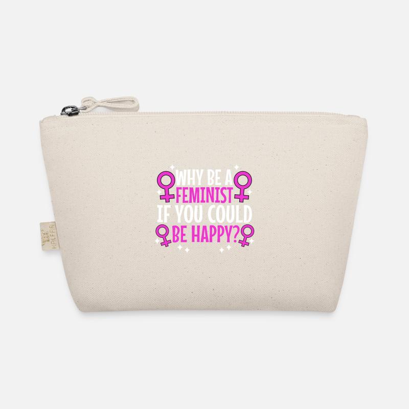 Why Be A Feminist If You Could Be Happy? Organic Pouch
