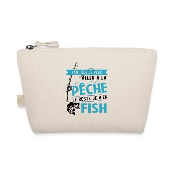 Si je peux aller à la pêche le reste je m'en fish - Trousse biologique - nature - Devant