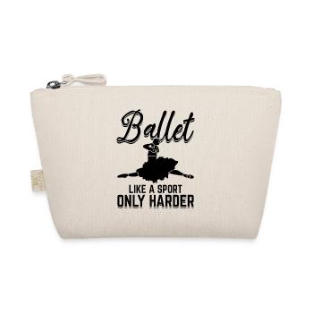 Ballet like a sport only harder - Organic Pouch - nature - Front