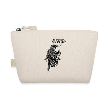 Funny parrot bird I Hello brother, how to go - Organic Pouch - nature - Front