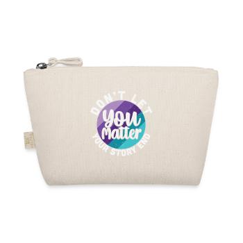 You Matter Don't Let Your Story End - Organic Pouch - nature - Front