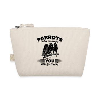 Parrots make me happy you not so much - Organic Pouch - nature - Front