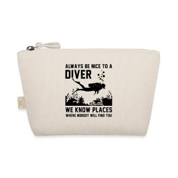 Always Be Nice To A Diver We Know Places Where Nob - Bio-Täschchen - Natur - Vorne