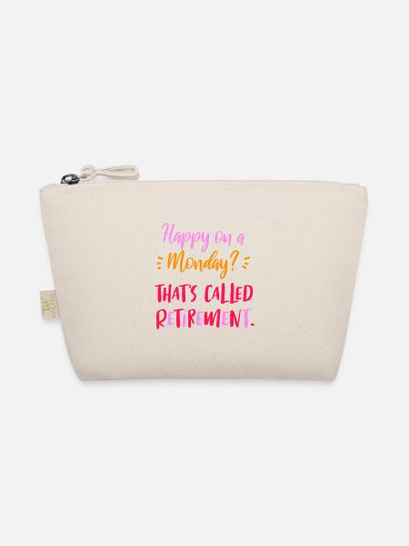 Happy On A Monday? That's Called Retirement - Organic Pouch - nature - Front