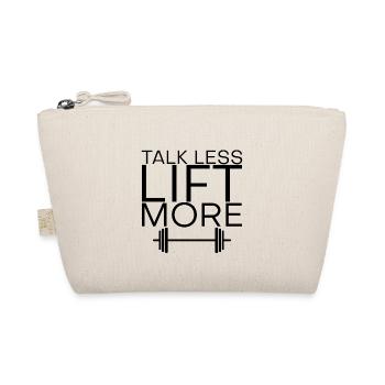 Talk Less Lift More 4 - Organic Pouch - nature - Front