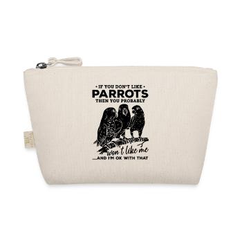 If you don't like parrots, you will me - Organic Pouch - nature - Front