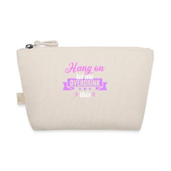 Hang on. Let me overdrink this. - Organic Pouch - nature - Front