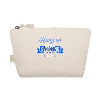 Hang on. Let me overdrink this. - Organic Pouch - nature - Front