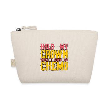 Hold My Crown While I Finish My Chemo 25 - Organic Pouch - nature - Front