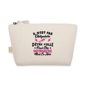 Pas obligatoire d'être folle pour être infirmièr - Trousse biologique - nature - Devant