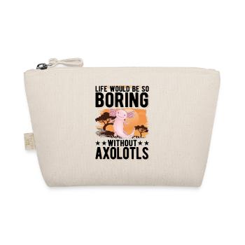 La vie serait si ennuyeuse sans Axolotls - Trousse biologique - nature - Devant