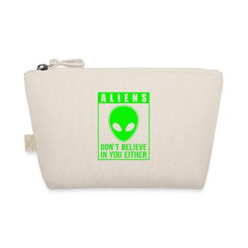 Aliens Don't Believe in You, Either - Bio-Täschchen - Natur - Vorne