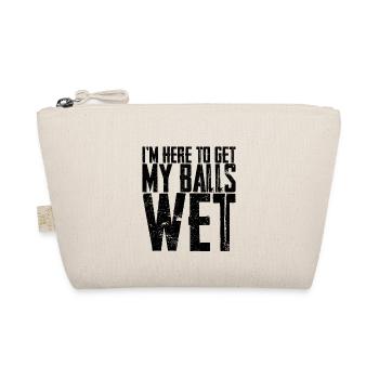 I'm Here To Get My Balls Wet 3 - Organic Pouch - nature - Front