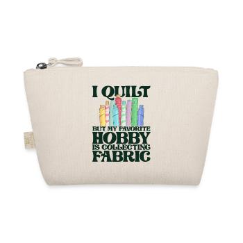 I Quilt But My Favorite Hobby Is Collecting Fabric - Bio-Täschchen - Natur - Vorne