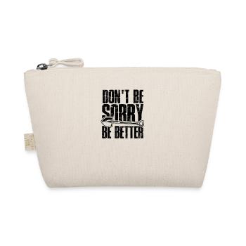 Ne soyez pas désolé, soyez meilleur - citations - Trousse biologique - nature - Devant