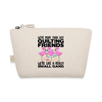 We're More Than Just Quilting Friends We're Like A - Bio-Täschchen - Natur - Vorne