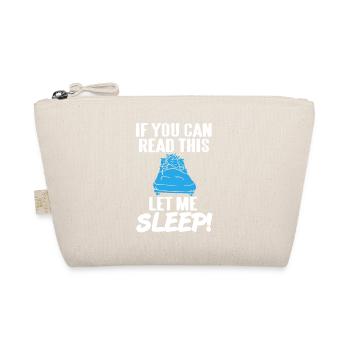 If You Can Read This Let Me Sleep! Funny Tea - Organic Pouch - nature - Front