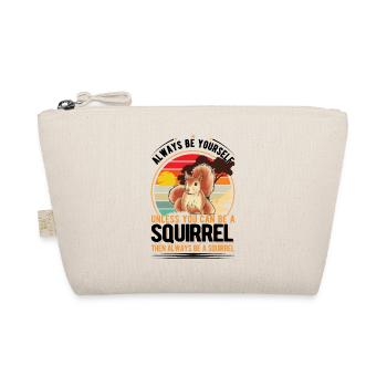 Soyez toujours vous-même À moins que vous ne puissiez être un écureuil - Trousse biologique - nature - Devant
