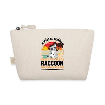Always be yourself Unless you can be a Raccoon - Organic Pouch - nature - Front