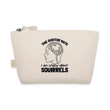 Squirrel lover - The doctor says I am - Organic Pouch - nature - Front